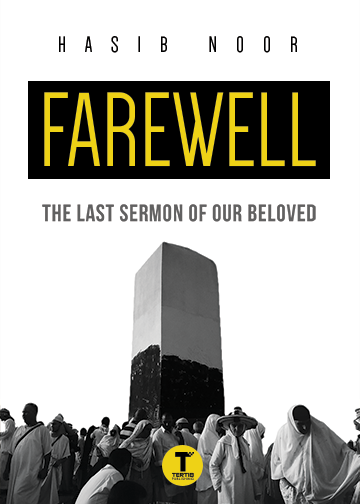 Farewell : The Last Sermon of Our Beloved By Hasib Noor
